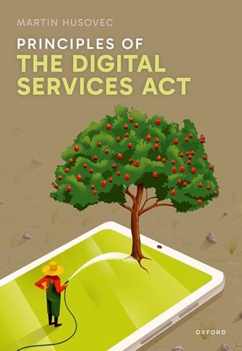 Principles of the Digital Services ACT Principles of the Digital Services ACT von Oxford University Press
