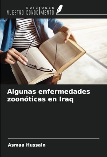 Algunas enfermedades zoonóticas en Iraq von Ediciones Nuestro Conocimiento