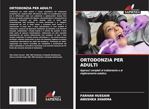 ORTODONZIA PER ADULTI: Approcci completi al trattamento e al miglioramento estetico