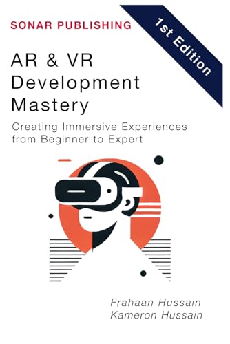 AR & VR Development Mastery: Creating Immersive Experiences from Beginner to Expert AR & VR Development Mastery: Creating Immersive Experiences from Beginner to Expert von Independently published