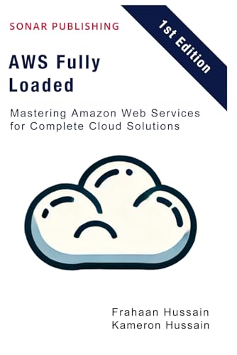 AWS Fully Loaded: Mastering Amazon Web Services for Complete Cloud Solutions AWS Fully Loaded: Mastering Amazon Web Services for Complete Cloud Solutions von Independently published
