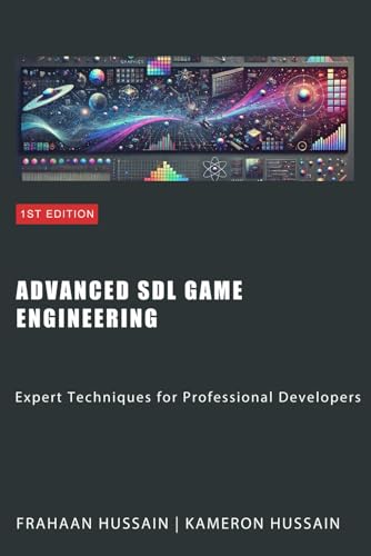 Advanced SDL Game Engineering: Expert Techniques for Professional Developers (SDL Game Development Series, Band 3) von Independently published