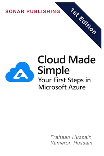 Cloud Made Simple: Your First Steps in Microsoft Azure Cloud Made Simple: Your First Steps in Microsoft Azure von Independently published