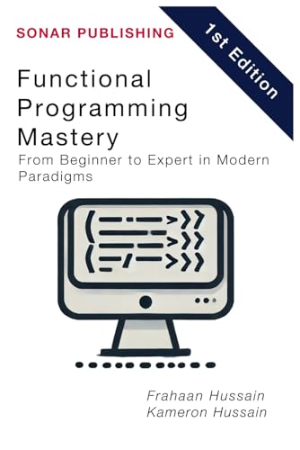 Functional Programming Mastery: From Beginner to Expert in Modern Paradigms Functional Programming Mastery: From Beginner to Expert in Modern Paradigms von Independently published