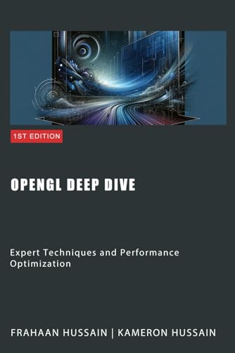 OpenGL Deep Dive: Expert Techniques and Performance Optimization (OpenGL Series, Band 3)