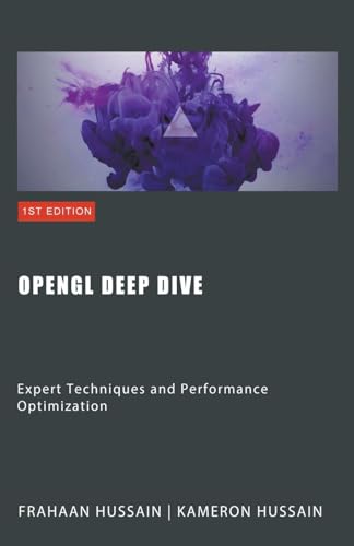 OpenGL Deep Dive: Expert Techniques and Performance Optimization OpenGL Deep Dive: Expert Techniques and Performance Optimization von Sonar Publishing