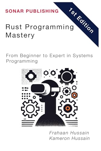 Rust Programming Mastery: From Beginner to Expert in Systems Programming Rust Programming Mastery: From Beginner to Expert in Systems Programming von Independently published