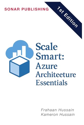 Scale Smart: Azure Architecture Essentials Scale Smart: Azure Architecture Essentials von Independently published