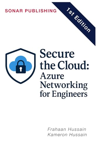 Secure the Cloud: Azure Networking for Engineers Secure the Cloud: Azure Networking for Engineers von Independently published