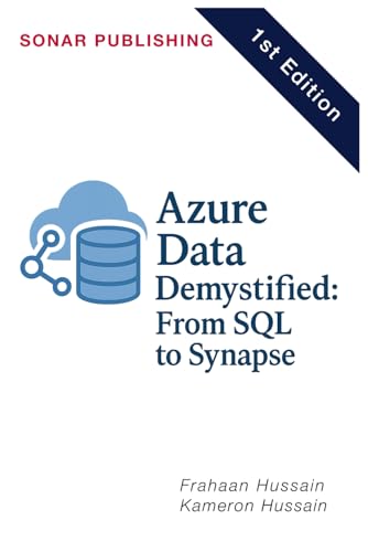 Azure Data Demystified: From SQL to Synapse Azure Data Demystified: From SQL to Synapse von Independently published