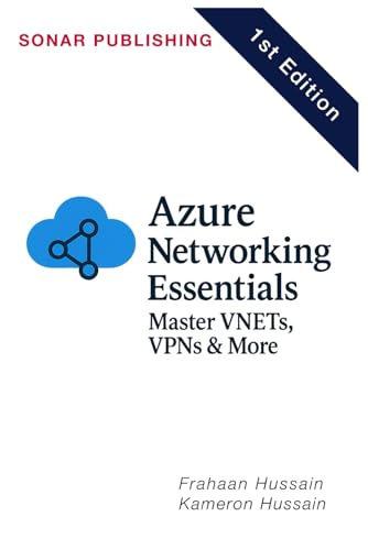 Azure Networking Essentials: Master VNETs, VPNs & More Azure Networking Essentials: Master VNETs, VPNs & More von Independently published