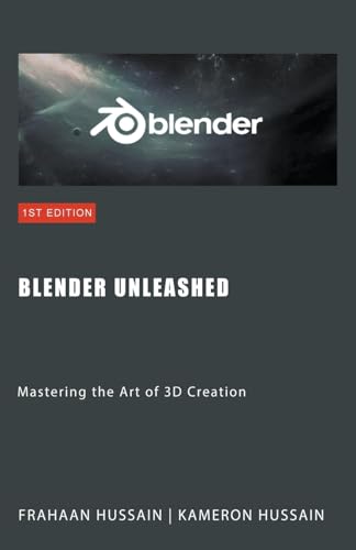 Blender Unleashed: Mastering the Art of 3D Creation Blender Unleashed: Mastering the Art of 3D Creation von Sonar Publishing