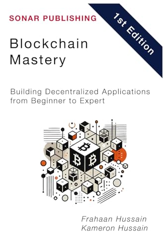 Blockchain Mastery: Building Decentralized Applications from Beginner to Expert Blockchain Mastery: Building Decentralized Applications from Beginner to Expert von Independently published