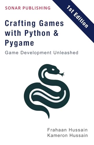 Crafting Games with Python & Pygame: Game Development Unleashed Crafting Games with Python & Pygame: Game Development Unleashed von Sonar Publishing