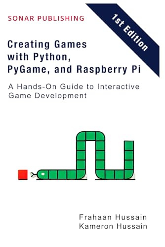 Creating Games with Python, PyGame, and Raspberry Pi: A Hands-On Guide to Interactive Game Development Creating Games with Python, PyGame, and Raspberry Pi: A Hands-On Guide to Interactive Game Development von Independently published