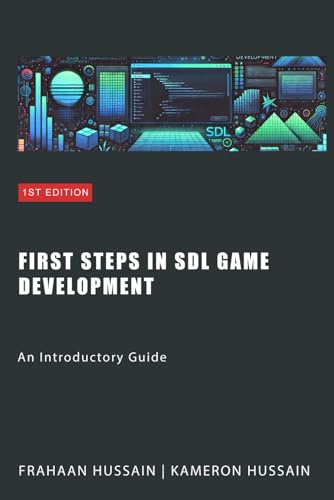 First Steps in SDL Game Development: An Introductory Guide (SDL Game Development Series, Band 1) von Independently published