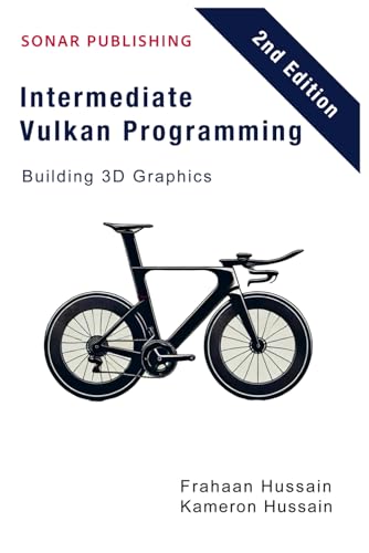 Intermediate Vulkan Programming- Building 3D Graphics (Vulkan Fundamentals, Band 4) von Independently published