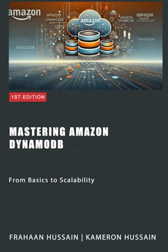 Mastering Amazon DynamoDB: From Basics to Scalability Mastering Amazon DynamoDB: From Basics to Scalability von Independently published