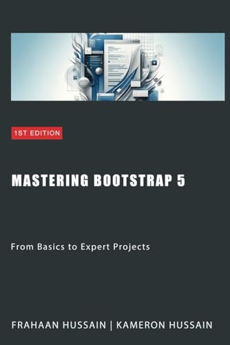 Mastering Bootstrap 5: From Basics to Expert Projects Mastering Bootstrap 5: From Basics to Expert Projects von Independently published