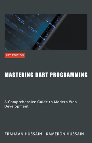 Mastering Dart Programming: Modern Web Development Mastering Dart Programming: Modern Web Development von Sonar Publishing