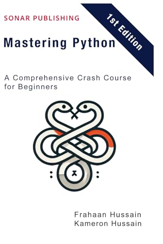 Mastering Python: A Comprehensive Crash Course for Beginners Mastering Python: A Comprehensive Crash Course for Beginners von Independently published
