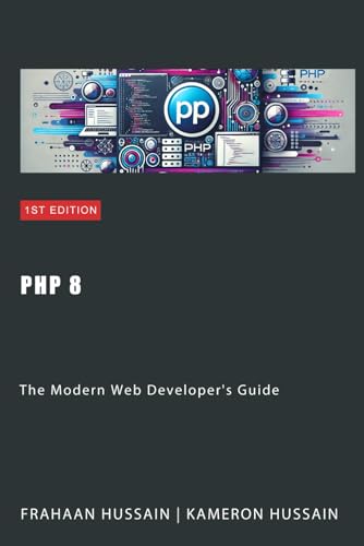 PHP 8: The Modern Web Developer's Guide PHP 8: The Modern Web Developer's Guide von Independently published