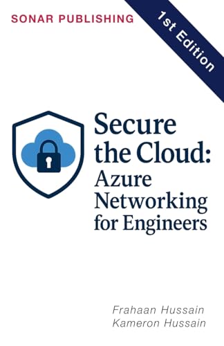 Secure the Cloud: Azure Networking for Engineers Secure the Cloud: Azure Networking for Engineers von Sonar Publishing