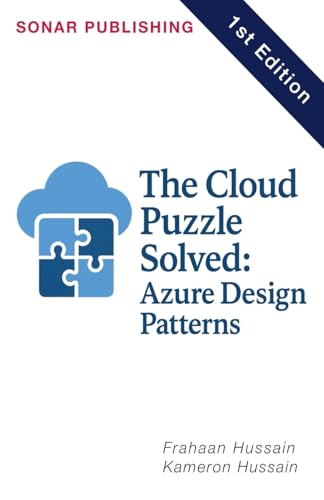 The Cloud Puzzle Solved: Azure Design Patterns The Cloud Puzzle Solved: Azure Design Patterns von Sonar Publishing