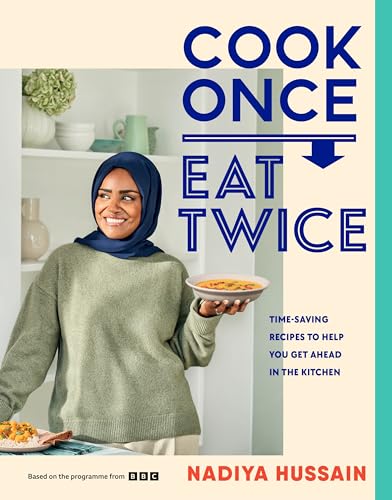 Cook Once, Eat Twice: Time-Saving Recipes to Help You Get Ahead in the Kitchen von Michael Joseph