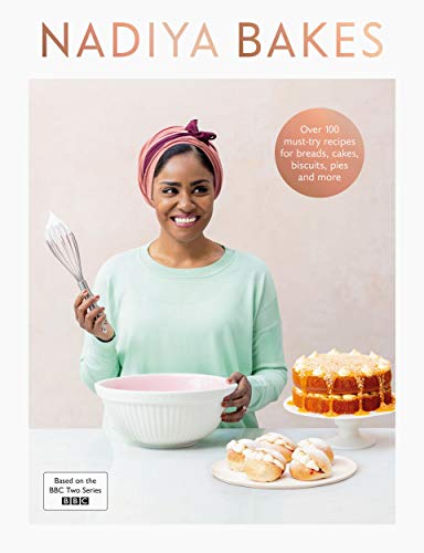 Nadiya Bakes: Includes all the delicious recipes from the BBC2 TV series von Michael Joseph