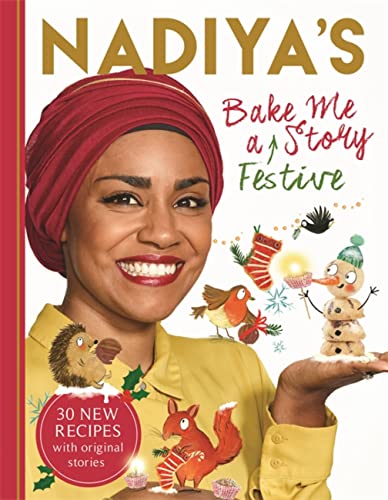 Nadiya's Bake Me a Festive Story: Thirty festive recipes and stories for children von Hodder Children's Books