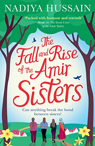 The Fall and Rise of the Amir Sisters: A warm-hearted and funny read about love and family from the much-loved winner of GBBO The Fall and Rise of the Amir Sisters: A warm-hearted and funny read about love and family from the much-loved winner of GBBO