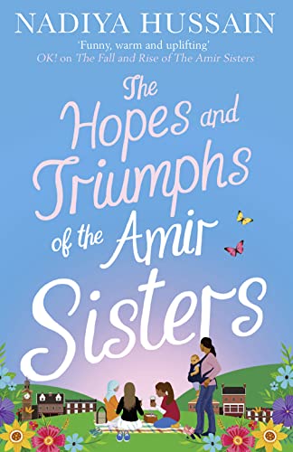 The Hopes and Triumphs of the Amir Sisters: the new hilarious and heart-warming Amir Sisters story from the much-loved winner of GBBO von HQ