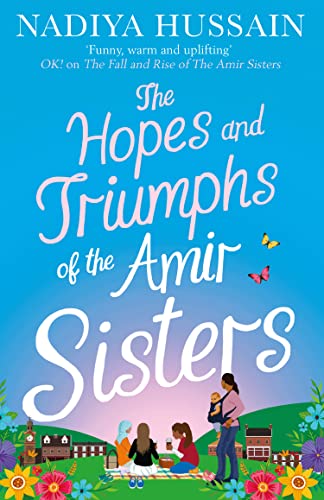 The Hopes and Triumphs of the Amir Sisters: the new hilarious and heart-warming Amir Sisters story from the much-loved winner of GBBO von HQ