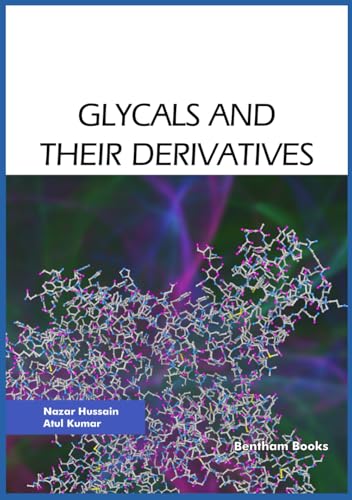 Glycals and their Derivatives von Bentham Science Publishers