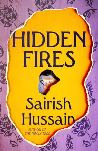 Hidden Fires: the powerful, emotional and unforgettable new multi-generational novel from the Costa Prize shortlisted author of The Family Tree Hidden Fires: the powerful, emotional and unforgettable new multi-generational novel from the Costa Prize shortlisted author of The Family Tree