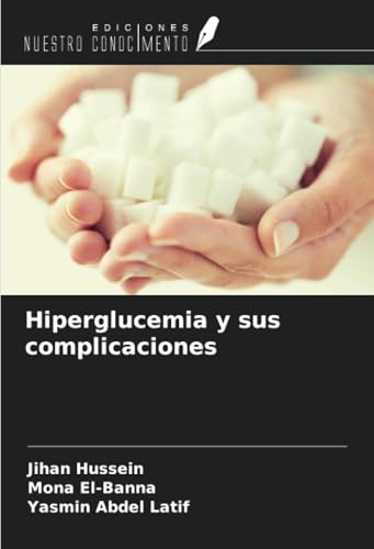 Hiperglucemia y sus complicaciones von Ediciones Nuestro Conocimiento