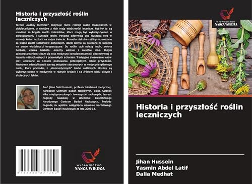 Historia i przysz¿o¿¿ ro¿lin leczniczych: DE von Wydawnictwo Nasza Wiedza