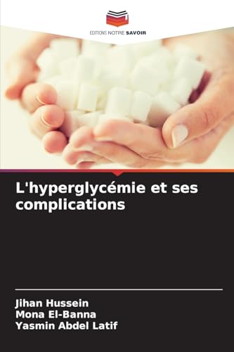 L'hyperglycémie et ses complications von Editions Notre Savoir