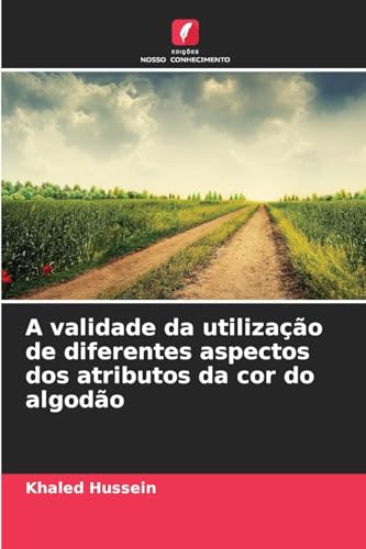 A validade da utilização de diferentes aspectos dos atributos da cor do algodão von Edições Nosso Conhecimento
