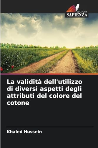 La validità dell'utilizzo di diversi aspetti degli attributi del colore del cotone von Edizioni Sapienza