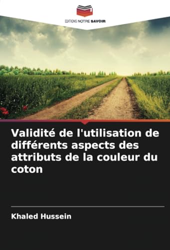 Validité de l'utilisation de différents aspects des attributs de la couleur du coton von Editions Notre Savoir