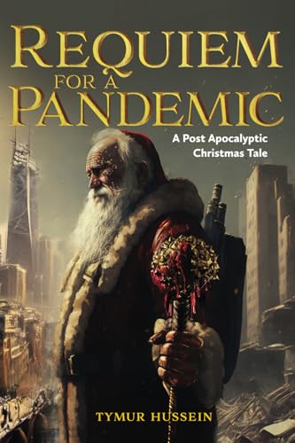 Requiem for a Pandemic: A Post Apocalyptic Christmas Tale von Green Hill Publishing
