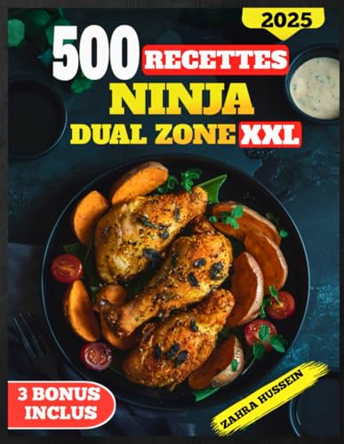 500 Recettes Ninja Dual Zone XXL: Le Livre De Cuisine Ultime Avec Des Recettes Délicieuses Et Faciles Pour Le Petit-Déjeuner, Les Plats Principaux, ... || Compatible Avec Les Modèles Flexdrawer. von Independently published
