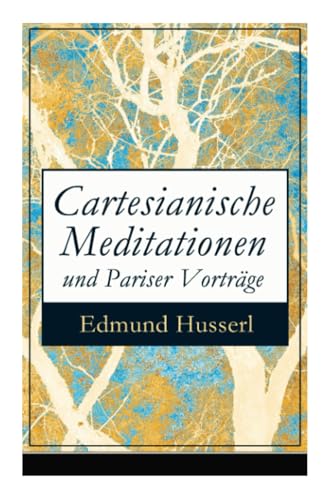 Cartesianische Meditationen und Pariser Vorträge: Eine Einleitung in die Phänomenologie von e-artnow