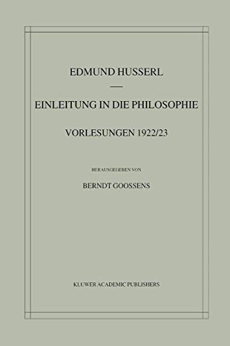 Einleitung in die Philosophie: Vorlesungen 1922/23 (Husserliana: Edmund Husserl – Gesammelte Werke, 35, Band 35)