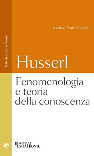 Fenomenologia e teoria della conoscenza. Testo tedesco a fronte (Testi a fronte) von Bompiani