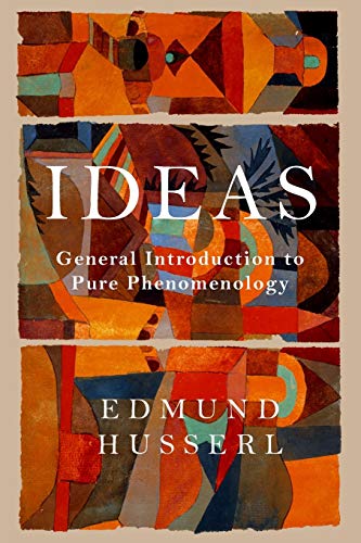 Ideas: General Introduction to Pure Phenomenology Ideas: General Introduction to Pure Phenomenology