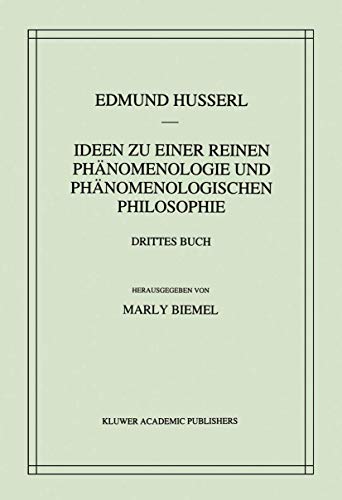 Ideen zu einer reinen Phänomenologie und phänomenologischen Philosophie: Die Phänomenologie und die Fundamente der Wissenschaften (Husserliana: Edmund Husserl – Gesammelte Werke, 5, Band 5)