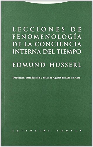 Lecciones de fenomenología de la conciencia interna del tiempo (Estructuras y Procesos. Filosofía, Band 131) von Editorial Trotta, S.A.